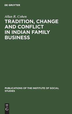 Tradition, change and conflict in indian family business (Publications of the Institute of Social Studies, 13)