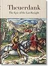 Theuerdank. The Epic of the Last Knight by Stephan Füssel
