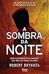 A Sombra da Noite by Robert Bryndza