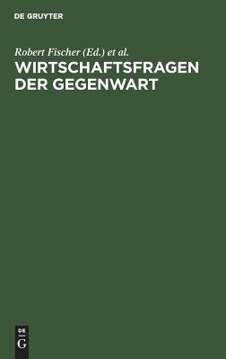 Wirtschaftsfragen der Gegenwart: Festschrift für Hans Carl Barz zum 65. Geburtstag am 6. Dezember 1974 (German Edition)