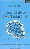 Cum și de ce (mai) educăm?