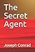 The Secret Agent