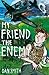 My Friend the Enemy