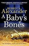 A Baby’s Bones by Rebecca Alexander