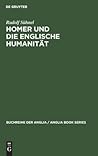 Homer und die englische Humanität: Chapmans und Popes Übersetzungskunst im Rahmen der humanistischen Tradition (Buchreihe der Anglia / Anglia Book Series, 7) (German Edition)