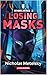 Losing Masks (Whirlwind #2)