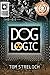Dog Logic by Tom  Strelich