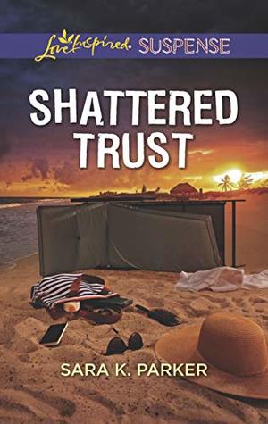 Shattered Trust (Love Inspired Suspense)