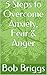 5 Steps to Overcome Anxiety...