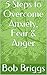 5 Steps to Overcome Anxiety, Fear & Anger by Bob Briggs