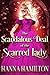 The Scandalous Deal of the Scarred Lady by Hanna Hamilton