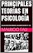 PRINCIPALES TEORÍAS EN PSICOLOGÍA: COLECCIÓN RESÚMENES UNIVERSITARIOS Nº 134 (TEMAS DE PSICOLOGÍA) (Spanish Edition)