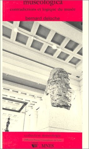 Museologica. Contradictions et logique du musée