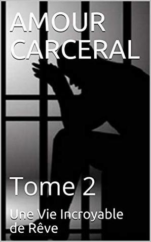 AMOUR CARCERAL: Tome 2 (Kindle Edition)