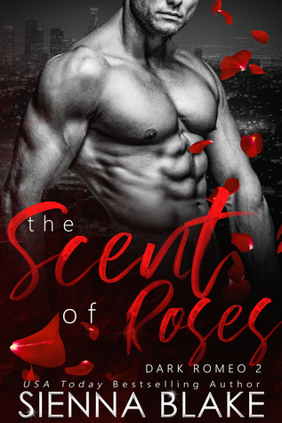 The Scent of Roses (Dark Romeo, #2)