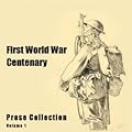 First World War Centenary Prose Collection, Vol. 1