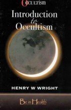 Introduction to Occultism by Dr. Henry W. Wright (Paperback)