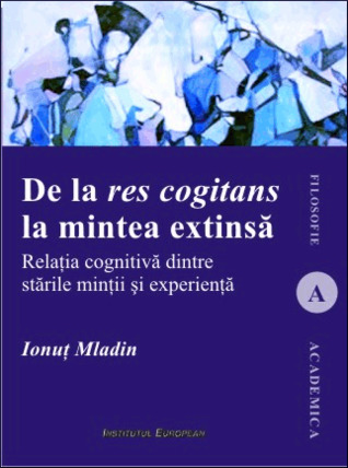 De la „res cogitans“ la mintea extinsă: relația cognitivă dintre stările minții și experiență
