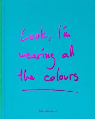 Look, I'm wearing all the colours by Rikard Österlund