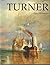Turner: Paintings, Watercolors, Prints And Drawings