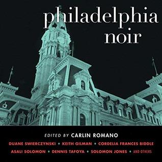 Philadelphia Noir (Akashic Books: Noir)