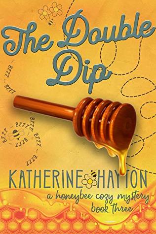 The Double Dip (The Honeybee Mysteries #3)