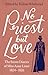 No Priest but Love by Anne Lister