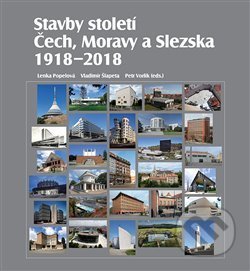 Stavby století Čech, Moravy a Slezska 1918-2018 (Hardcover)