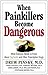 When Painkillers Become Dangerous: What Everyone Needs to Know About OxyContin and other Prescription Drugs