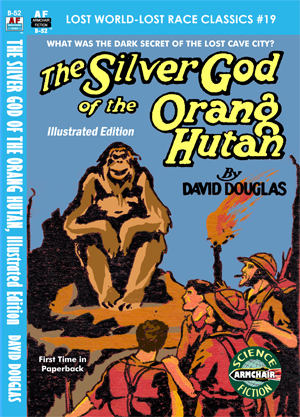 The Silver God of the Orang Hutan, Illustrated Edition (Lost World-Lost Race Classics, #19)
