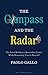 The Compass and the Radar: The Art of Building a Rewarding Career While Remaining True to Yourself