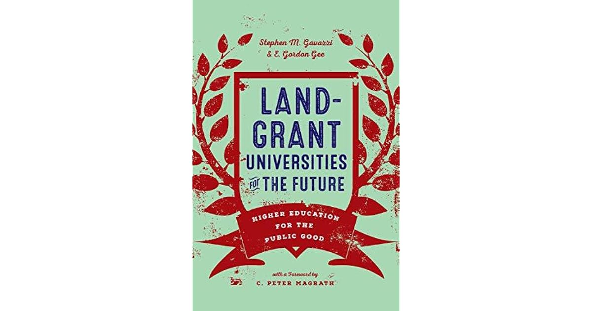 LandGrant Universities for the Future by Stephen M. Gavazzi