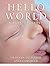 Hello World:  A Baby's Jour...