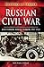 Russian Civil War: Red Terror, White Terror, 1917–1922 (History of Terror)