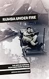 Rumba Under Fire: The Arts of Survival from West Point to Delhi