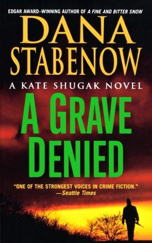 A Grave Denied: A Kate Shugak Novel