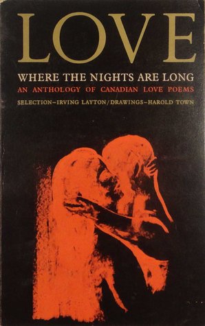 Love Where the Nights Are Long: An Anthology of Canadian Love Poems