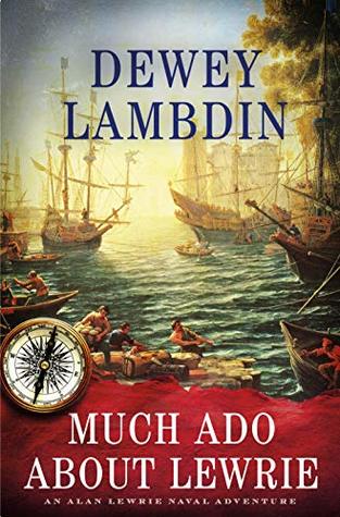 Much Ado About Lewrie (Alan Lewrie #25)