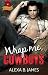Wrap Me, Cowboys by Alexa B. James Wrap Me, Cowboys by Alexa B. James