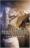 Trouble Brewing (The Trouble Trilogy Book 1)