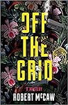 Off the Grid by Robert B. McCaw