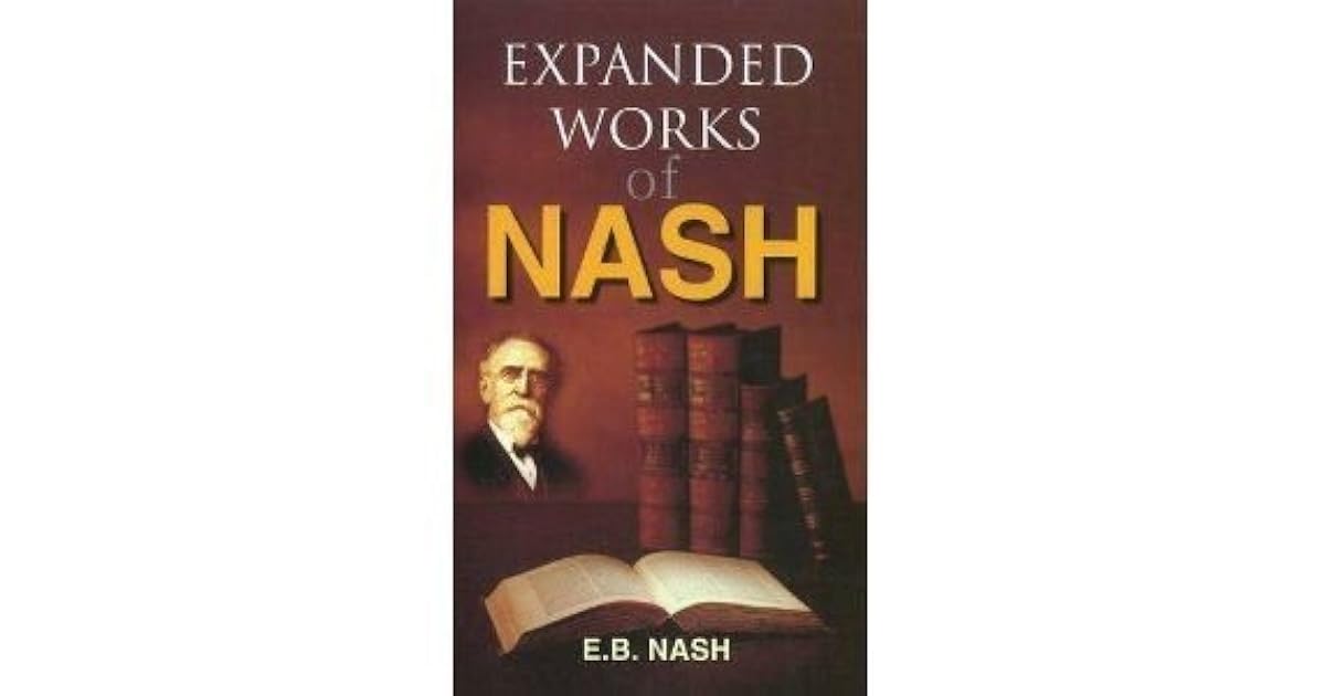 Expanded Work Of Dr E B Nash By Eugene Beauharis Nash