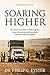 Soaring Higher: One Man’s T...