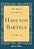 Hans von Bartels (Classic Reprint) by Ed Heyck