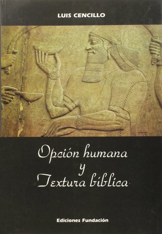 Opción humana y textura bíblica (Paperback)
