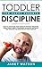 Toddler Discipline by Janet Watson
