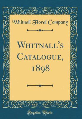 Whitnall's Catalogue, 1898 (Classic Reprint)