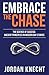 Embrace the Chase by Jordan Knecht