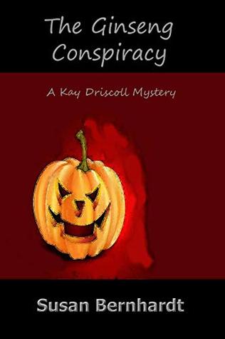 The Ginseng Conspiracy (A Kay Driscoll Mystery #1)