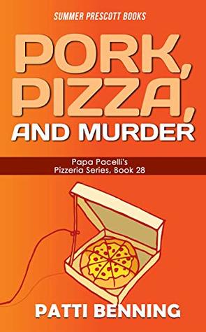 Pork, Pizza and Murder (Papa Pacelli's Pizzeria #28)